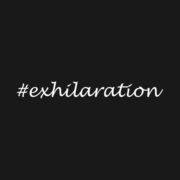 Exhilaration word - Hashtag Design by Sassify