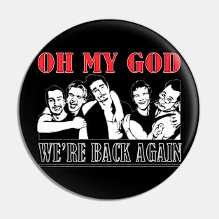 Omg We're Back Again - Backstreet Boys Pin