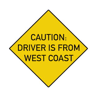 Funny Quote Caution Driver is from West Coast T-Shirt