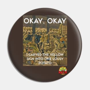 Yellow Sign Potato Pin