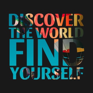 Travel short quote: Discover the world, find yourself T-Shirt