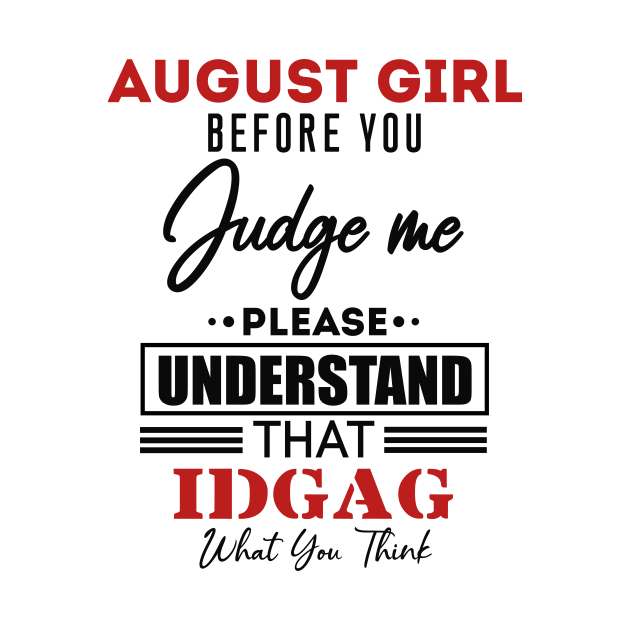 Discover August Girl Before You Judge Me - August Girl Birthday - T-Shirt