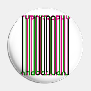 Tall Typography (Magenta Green Black) Pin