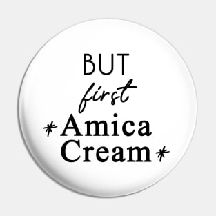 Amica Cream Pin