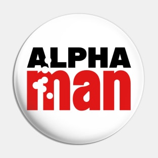 ALPHA MAN Pin