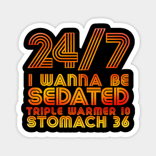 24/7 I Wanna Be Sedated .... TW-10 ST-36 Magnet