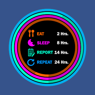 Eat sleep report repeat t shirt. T-Shirt