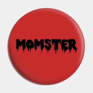 MOMSTER! Pin