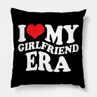 I Love My Girlfriend Era Pillow