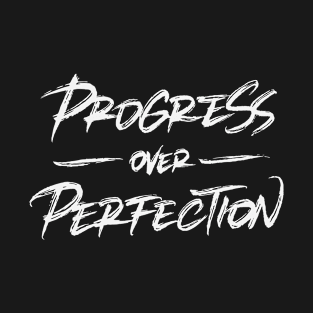 Progress Over Perfection T-Shirt