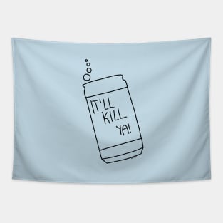 "It'll Kill Ya!" Soda Can Tapestry