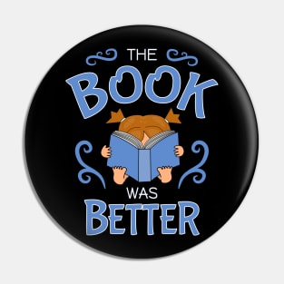 The book was better Pin