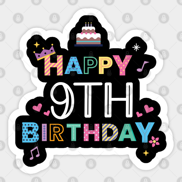 Happy Birthday 9. Geburtstag - Geburtstag - Sticker | TeePublic UK