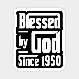 Blessed By God Since 1950 Magnet