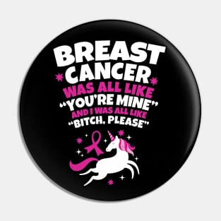 Funny Breast Cancer Bitch Please Unicorn Pin