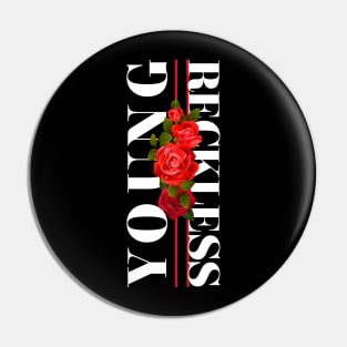 Young and Reckless Pin