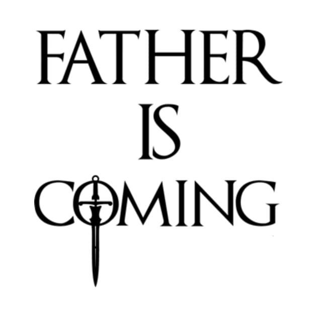 Father is Coming Father's Day Winte by CoolFuture