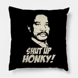 shut up honky VINTAGE Pillow