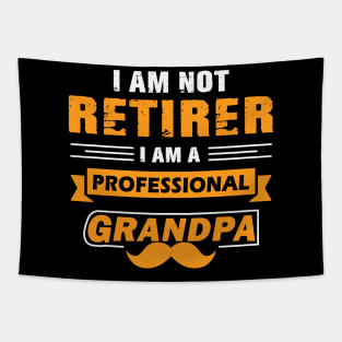 Best Grandpa Not Retired I’m A Professional Grandpa Tapestry