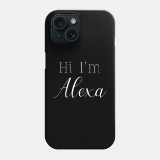 Hi I'm Alexa Minimalist Phone Case