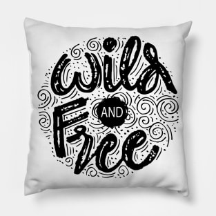 Wild And Free card. Hand lettering. Motivational quote. Pillow