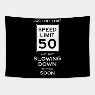 50th Birthday Gift Ideas Speed Limit 50 Sign Tapestry