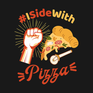 I Side with Pizza T-Shirt