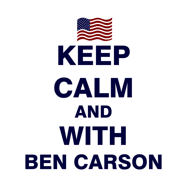 Keep Calm and With Ben Carson by ESDesign