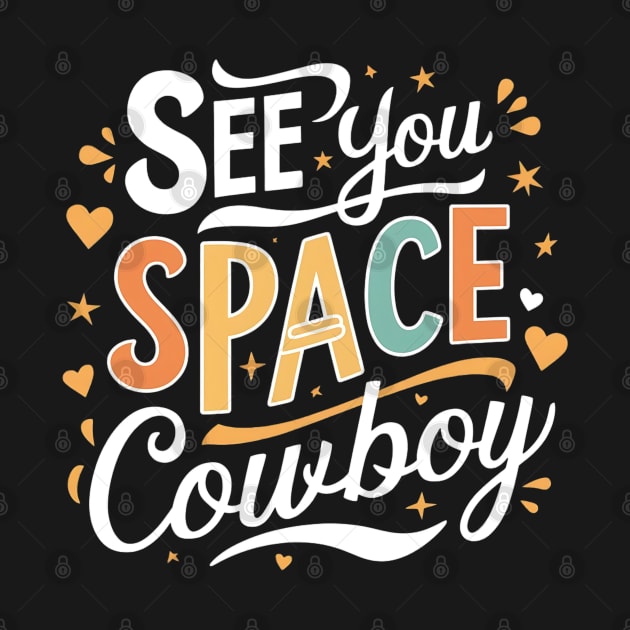 See You Space Cowboy by Abdulkakl