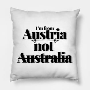 Austria not Australia Pillow