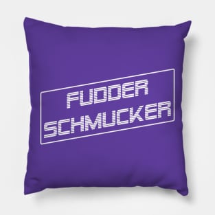 Fudder Schmucker Pillow