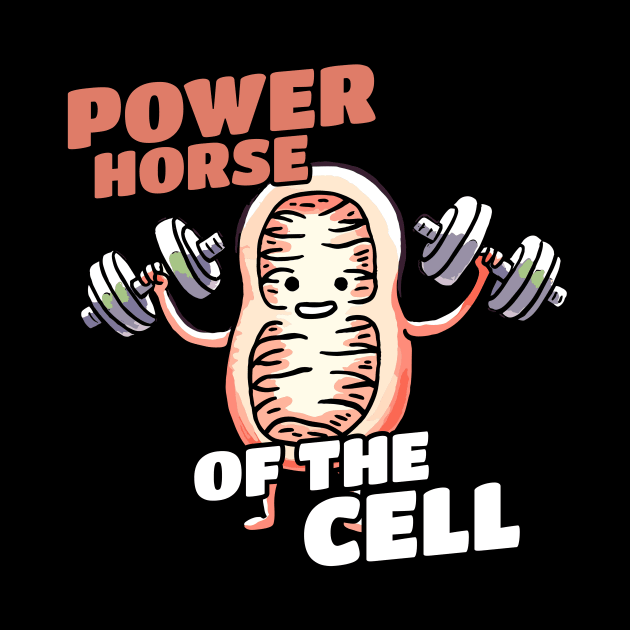 Power Horse of the Cell Biologist Design by DoodleDashDesigns