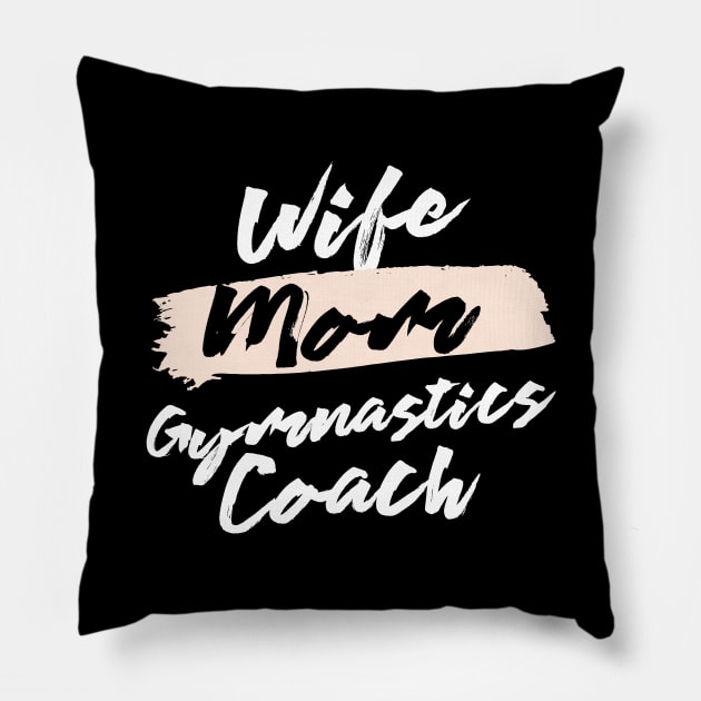 Cute Wife Mom Gymnastics Coach Gift Idea Pillow by BetterManufaktur