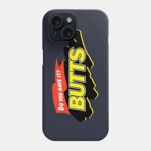 BUTTS Phone Case