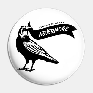 Quoth the Raven, "Nevermore!" Edgar Allan Poe Black Raven Pin