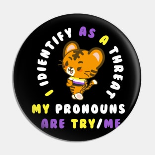 i dentify as a treath (nonbinary) Pin