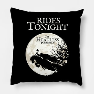 The Headless Horseman Rides Tonight Pillow