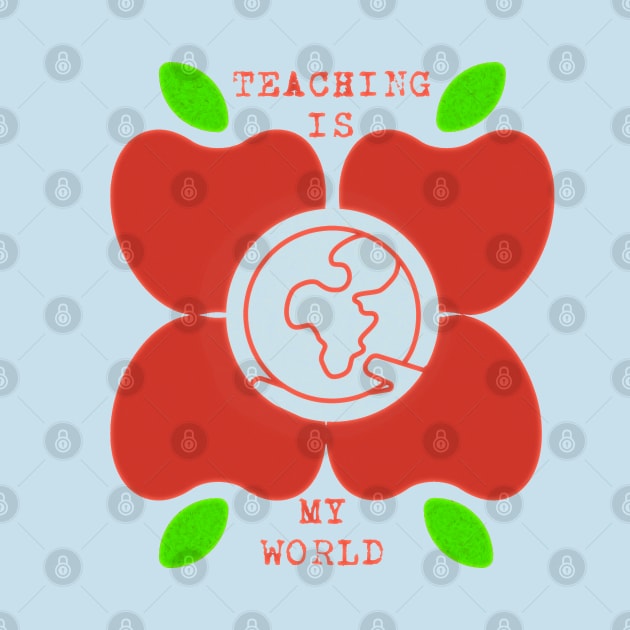 Teaching is My World by TeachUrb