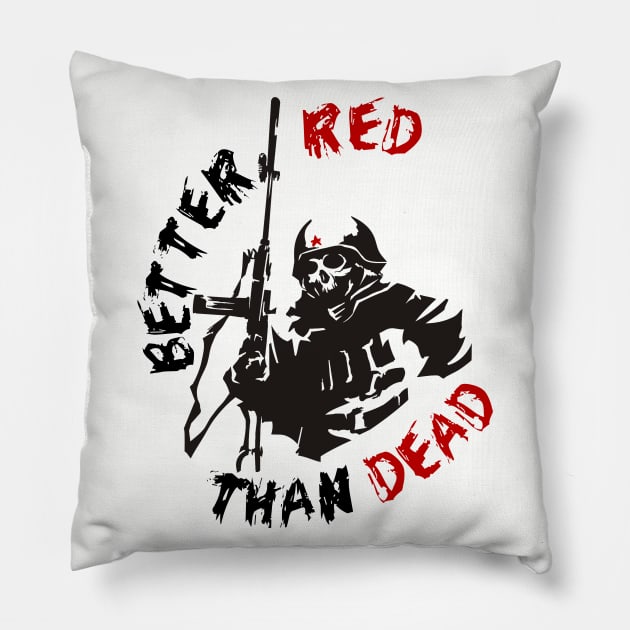 Better Red Than Dead - Socialist, Communist, Anarchist, Radical Pillow by SpaceDogLaika