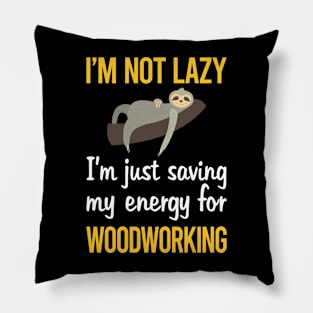 Saving Energy For Woodworking Woodworker Pillow