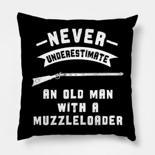Muzzleloader Never Underestimate an Old Man Pillow