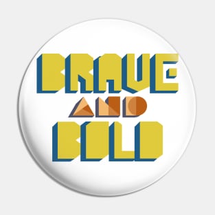 Brave and Bold Pin