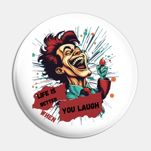 Life Is Better When You Laugh Funny Gift To Improve Your Mood Pin by Positive Designer