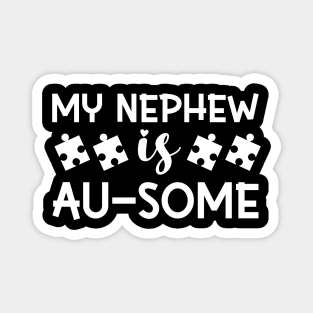 Autism Awareness - My nephew is au-some Magnet