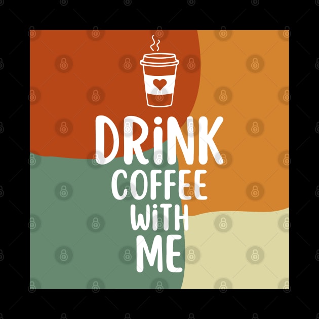 Drink Coffee with Me by Hepi Mande