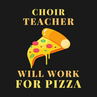 choir teacher pizza T-Shirt