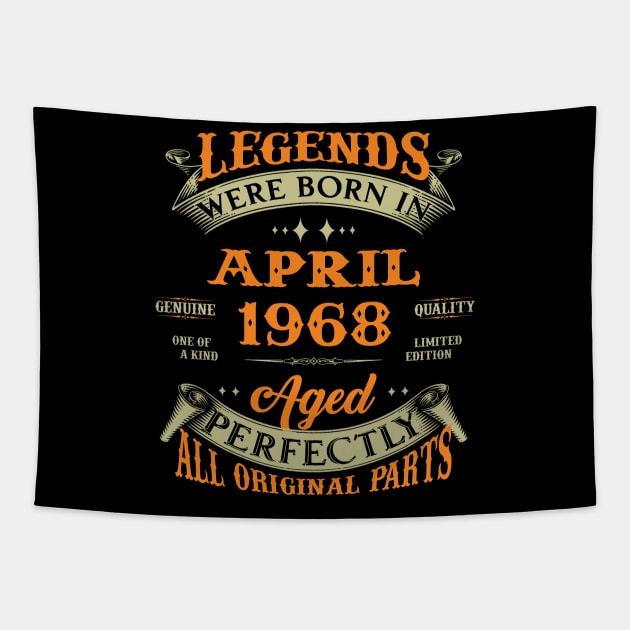 Legend Was Born In April 1968 Aged Perfectly Original Parts Tapestry by D'porter