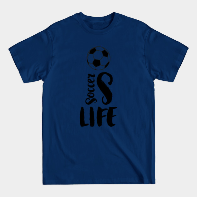 Discover Soccer is life - Soccer - T-Shirt