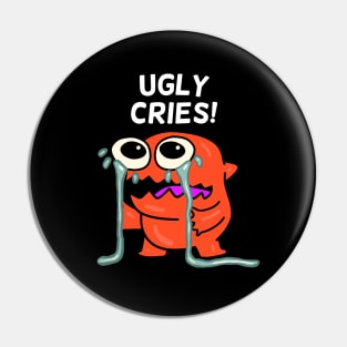 Ugly Cries Crying Munster Pin