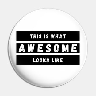 This is What Awesome Looks Like. Fun Self Confidence Design. Pin